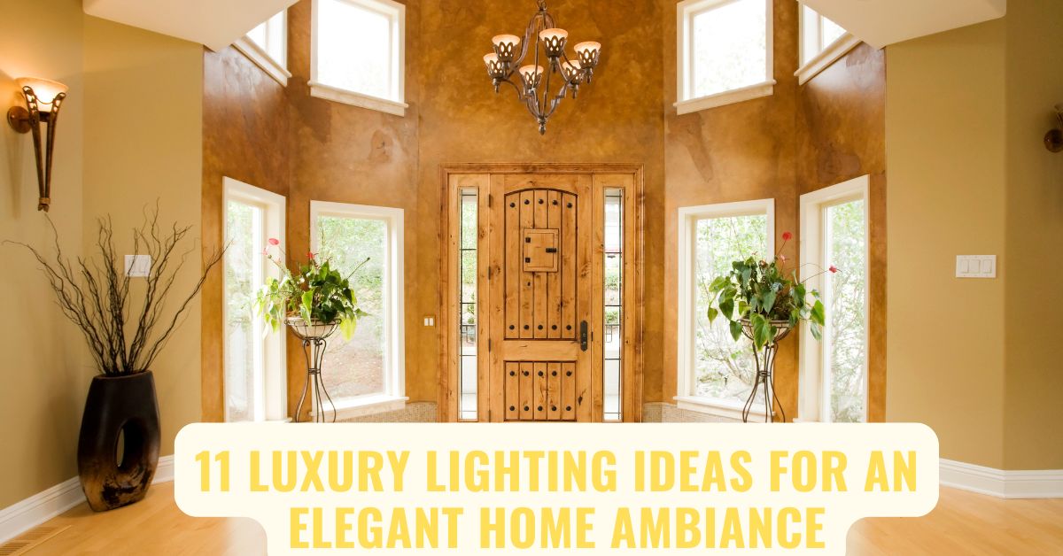 11 Luxury Lighting Ideas for an Elegant Home Ambiance